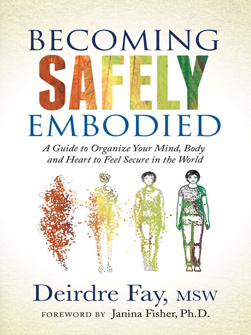 Title details for Becoming Safely Embodied by Deirdre Fay, MSW - Wait list